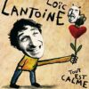 Loïc Lantoine – Tout est calme