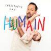 Christophe Mali : sorti de l’album « Humain » aujourd’hui